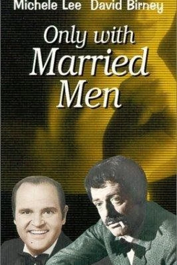Only with Married Men Póster
