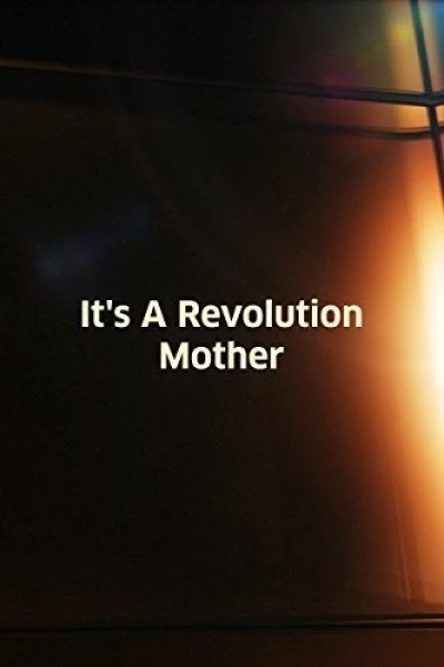 It's a Revolution Mother