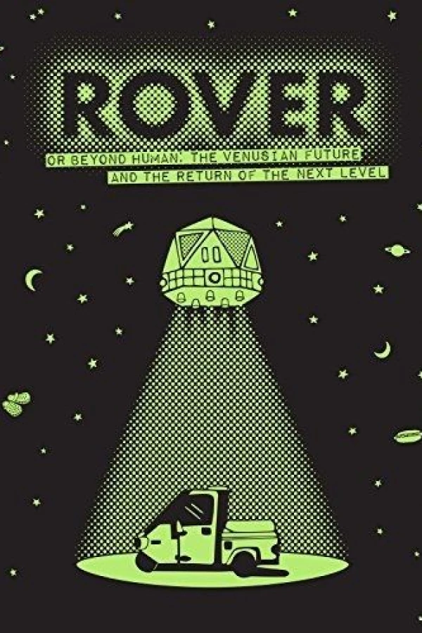ROVER: Or Beyond Human - The Venusian Future and the Return of the Next Level Póster