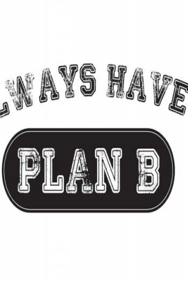 Always Have a Plan B Póster