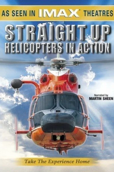Straight Up: Helicopters in Action