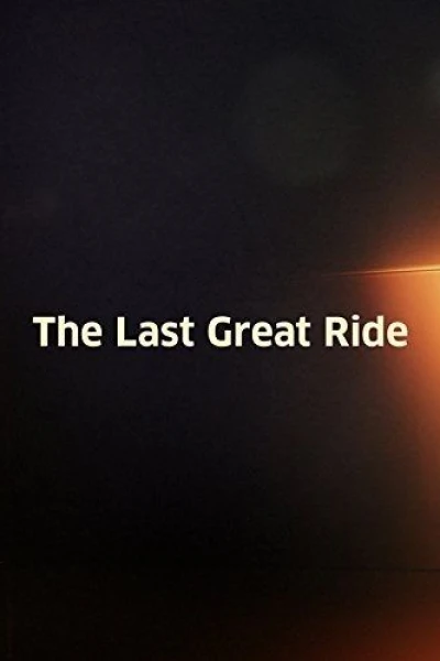 The Last Great Ride